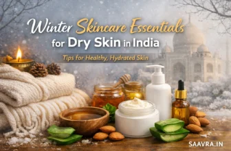 Winter Skincare Essentials for Dry Skin in India: Complete Guide for Healthy, Hydrated Skin
