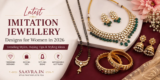 Latest Imitation Jewellery Designs for Women in 2026 – Trending Styles, Amazing Buying Tips & Stunning Styling Ideas